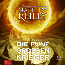 Hörbuch Die fünf großen Krieger  - Autor Matthew Reilly   - gelesen von Mathias Grimm.