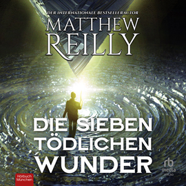 Hörbuch Die sieben tödlichen Wunder  - Autor Matthew Reilly.   - gelesen von Mathias Grimm.