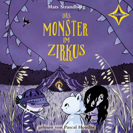 Hörbuch Das Monster im Zirkus  - Autor Mats Strandberg   - gelesen von Pascal Houdus