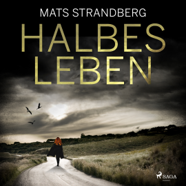 Hörbuch Halbes Leben  - Autor Mats Strandberg   - gelesen von Ursula Berlinghof