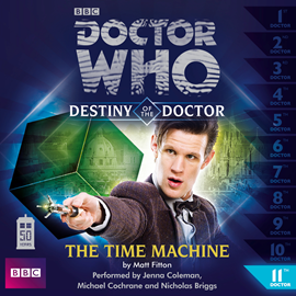 Hörbuch Destiny of the Doctor, Series 1.11: The Time Machine  - Autor Matt Fitton   - gelesen von Schauspielergruppe