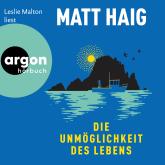 Hörbuch Die Unmöglichkeit des Lebens  - Autor Matt Haig   - gelesen von Leslie Malton