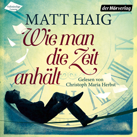 Hörbuch Wie man die Zeit anhält  - Autor Matt Haig   - gelesen von Christoph Maria Herbst
