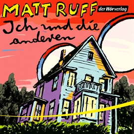 Hörbuch Ruff, Ich und die anderen  - Autor Matt Ruff   - gelesen von Jens Wawrczeck