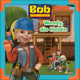 Hörbuch Bob der Baumeister - Wendy, die Heldin  - Autor Mattel   - gelesen von Monty Arnold