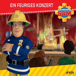 Hörbuch Feuerwehrmann Sam - Ein feuriges Konzert  - Autor Mattel   - gelesen von Monty Arnold