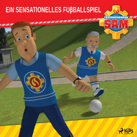 Hörbuch Feuerwehrmann Sam - Ein sensationelles Fußballspiel  - Autor Mattel   - gelesen von Monty Arnold