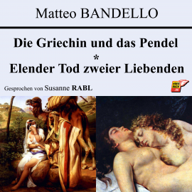 Hörbuch Die Griechin und das Pendel / Elender Tod zweier Liebenden  - Autor Matteo Bandello   - gelesen von Susanne Rabl