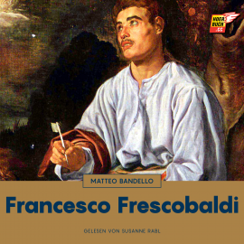 Hörbuch Francesco Frescobaldi  - Autor Matteo Bandello   - gelesen von Susanne Rabl