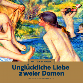 Hörbuch Unglückliche Liebe zweier Damen  - Autor Matteo Bandello   - gelesen von Susanne Rabl