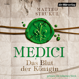 Hörbuch Medici - Das Blut der Königin (Die Medici 3)  - Autor Matteo Strukul   - gelesen von Johannes Steck
