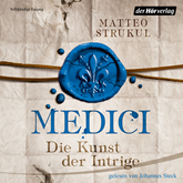 Hörbuch Medici - Die Kunst der Intrige (Die Medici 2)  - Autor Matteo Strukul   - gelesen von Johannes Steck