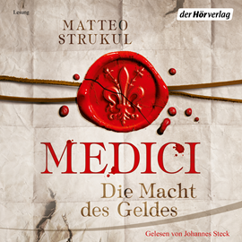 Hörbuch Medici - Die Macht des Geldes (Die Medici 1)  - Autor Matteo Strukul   - gelesen von Johannes Steck