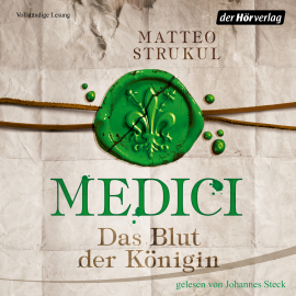 Hörbuch Medici. Das Blut der Königin  - Autor Matteo Strukul   - gelesen von Johannes Steck