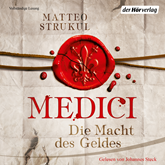 Hörbuch Medici - Die Macht des Geldes (Die Medici 1)  - Autor Matteo Strukul   - gelesen von Johannes Steck