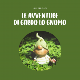 Hörbuch Le avventure di Gardo lo gnomo  - Autor Matteo Zani   - gelesen von Annalisa Leonetti