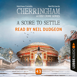 Hörbuch A Score to Settle - Cherringham - A Cosy Crime Series, Episode 43 (Unabridged)  - Autor Matthew Costello, Neil Richards   - gelesen von Neil Dudgeon