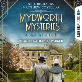 Hörbuch A Shot in the Dark - Mydworth Mysteries - A Cosy Historical Mystery Series, Episode 1 (Unabridged)  - Autor Matthew Costello, Neil Richards   - gelesen von Nathaniel Parker