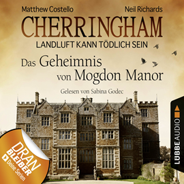Hörbuch Das Geheimnis von Mogdon Manor (Cherringham - Landluft kann tödlich sein 2)  - Autor Neil Richards;Matthew Costello   - gelesen von Sabina Godec