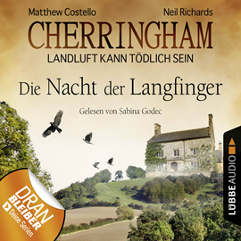Hörbuch Die Nacht der Langfinger (Cherringham - Landluft kann tödlich sein 4)  - Autor Neil Richards;Matthew Costello   - gelesen von Sabina Godec