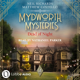 Hörbuch Dead of Night - Mydworth Mysteries - A Cosy Historical Mystery Series, Episode 14 (Unabridged)  - Autor Matthew Costello, Neil Richards   - gelesen von Nathaniel Parker