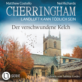 Hörbuch Der verschwundene Kelch - Cherringham - Landluft kann tödlich sein, Folge 46 (Ungekürzt)  - Autor Matthew Costello, Neil Richards   - gelesen von Sabina Godec