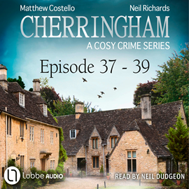 Hörbuch Episode 37-39 - A Cosy Crime Compilation - Cherringham: Crime Series Compilations 13 (Unabridged)  - Autor Matthew Costello, Neil Richards   - gelesen von Neil Dudgeon