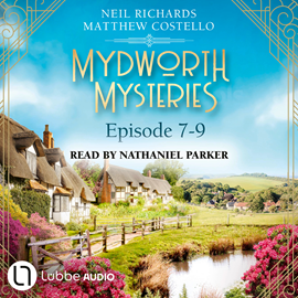 Hörbuch Episode 7-9 - A Cosy Historical Mystery Compilation - Mydworth Mysteries: Historical Mystery Compilation 3 (Unabridged)  - Autor Matthew Costello, Neil Richards   - gelesen von Nathaniel Parker