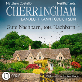 Hörbuch Gute Nachbarn, tote Nachbarn - Cherringham - Landluft kann tödlich sein, Folge 45 (Ungekürzt)  - Autor Matthew Costello, Neil Richards   - gelesen von Sabina Godec