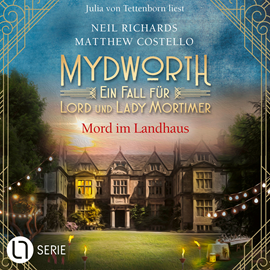 Hörbuch Mord im Landhaus - Mydworth - Ein Fall für Lord und Lady Mortimer, Band 14 (Ungekürzt)  - Autor Matthew Costello, Neil Richards   - gelesen von Julia von Tettenborn