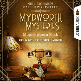 Hörbuch Murder wore a Mask - Mydworth Mysteries - A Cosy Historical Mystery Series, Episode 4 (Unabridged)  - Autor Matthew Costello, Neil Richards   - gelesen von Nathaniel Parker