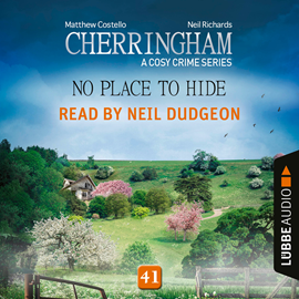 Hörbuch No Place to Hide - Cherringham - A Cosy Crime Series, Episode 41 (Unabridged)  - Autor Matthew Costello, Neil Richards   - gelesen von Neil Dudgeon
