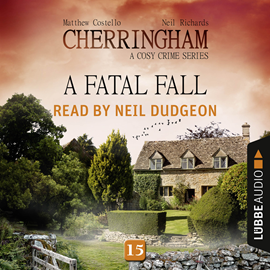 Hörbuch A Fatal Fall (Cherringham - A Cosy Crime Series 15)  - Autor Matthew Costello;Neil Richards   - gelesen von Neil Dudgeon
