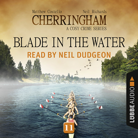 Hörbuch Blade in the Water (Cherringham - A Cosy Crime Series 11)  - Autor Matthew Costello;Neil Richards   - gelesen von Neil Dudgeon
