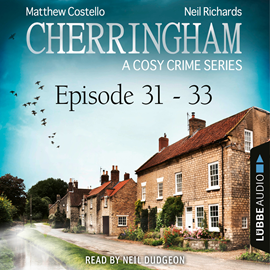 Hörbuch Cherringham - A Cosy Crime Compilation: Crime Series Compilations 11 (Episode 31-33)  - Autor Matthew Costello;Neil Richards   - gelesen von Neil Dudgeon