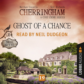 Hörbuch Ghost of a Chance (Cherringham - A Cosy Crime Series 19)  - Autor Matthew Costello   - gelesen von Neil Dudgeon