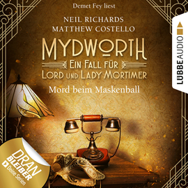 Hörbuch Mydworth - Mord beim Maskenball - Ein Fall für Lord und Lady Mortimer 4  - Autor Matthew Costello;Neil Richards   - gelesen von Demet Fey