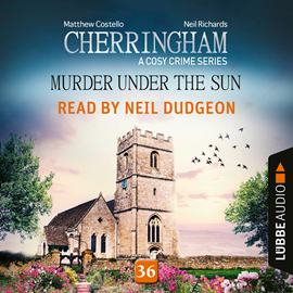 Hörbuch Murder under the Sun - Cherringham (A Cosy Crime Series 36)  - Autor Matthew Costello;Neil Richards   - gelesen von Neil Dudgeon