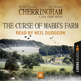 Hörbuch The Curse of Mabb's Farm (Cherringham - A Cosy Crime Series 6)  - Autor Matthew Costello;Neil Richards   - gelesen von Neil Dudgeon