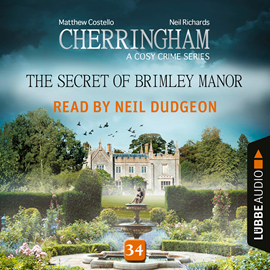 Hörbuch The Secret of Brimley Manor - Cherringham - A Cosy Crime Series: Mystery Shorts 34  - Autor Matthew Costello;Neil Richards   - gelesen von Neil Dudgeon