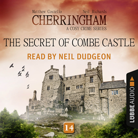 Hörbuch The Secret of Combe Castle (Cherringham - A Cosy Crime Series 14)  - Autor Matthew Costello;Neil Richards   - gelesen von Neil Dudgeon