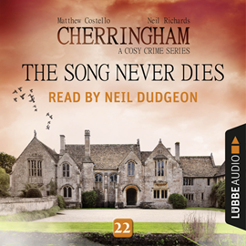 Hörbuch The Song Never Dies (Cherringham - A Cosy Crime Series 22)  - Autor Matthew Costello   - gelesen von Neil Dudgeon