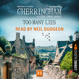 Hörbuch Too Many Lies - Cherringham - A Cosy Crime Series: Mystery Shorts 35  - Autor Matthew Costello;Neil Richards   - gelesen von Neil Dudgeon