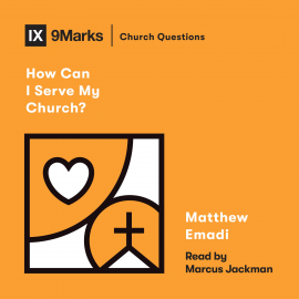 Hörbuch How Can I Serve My Church?  - Autor Matthew Emadi   - gelesen von Marcus Jackman