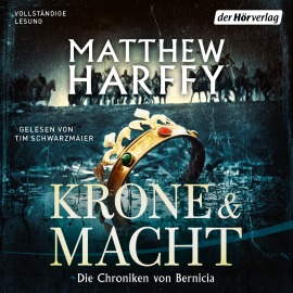 Hörbuch Krone und Macht  - Autor Matthew Harffy   - gelesen von Tim Schwarzmaier