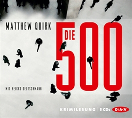 Hörbuch Die 500  - Autor Matthew Quirk   - gelesen von Heikko Deutschmann