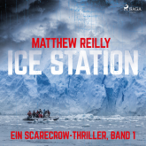 Ice Station - Ein Scarecrow-Thriller, Band 1 (Ungekürzt)