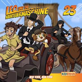 Hörbuch Leo und die Abenteuermaschine, Folge 23: New York, New York  - Autor Matthias Arnold   - gelesen von Schauspielergruppe