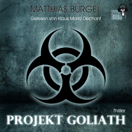Hörbuch Projekt Goliath  - Autor Matthias Bürgel   - gelesen von Klaus Maria Dechant
