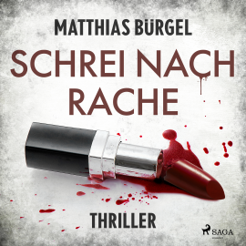 Hörbuch Schrei nach Rache: Psychothriller (Fallanalytiker Falk Hagedorn, Band 2)  - Autor Matthias Bürgel   - gelesen von Sebastian Dunkelberg